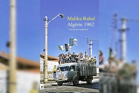 "الجزائر 1962, تاريخ شعبي", آخر اصدار للمؤرخة مليكة رحال